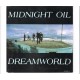 MIDNIGHT OIL - Dreamworld